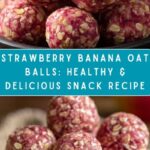 Strawberry and Banana Oat Balls Recipe