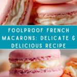 Foolproof French Macarons Recipe