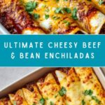 Cheesy Beef & Bean Enchiladas Recipe
