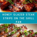 Grill Pan Honey Glazed Steak Strips Recipe